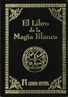 EL LIBRO DE LA MAGIA BLANCA