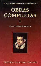 Obras Completas de San Juan Bautista de la Concepción. I: Escritos Espirituales