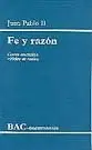 Fe y Razón. Carta Encíclica Fides Et Ratio