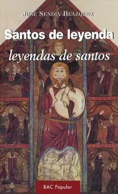 Santos de Leyenda, Leyendas de Santos