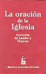La Oración de la Iglesia. Selección de Laudes y Vísperas
