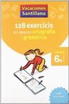 128 EXERCICIS PER REPASSAR ORTOGRAFIA I GRAMATICA 6È PRIMARIA