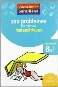 Vacances 100 Problemes Matemàtiques 6 Primaria