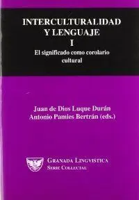 Interculturalidad y Lenguaje. I: el Significado Como Corolario Cultural