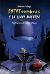 Entresombras. 2: Entresombras y la Llave Maestra