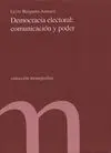 Democracia Electoral: Comunicación y Poder