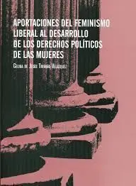 Aportaciones del Feminismo Liberal Al Desarrollo de los Derechos Politicos de las Mujeres