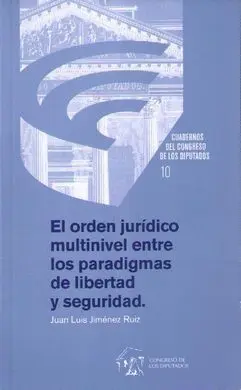 El Orden Jurídico Multinivel entre los Paradigmas de Libertad y Seguridad