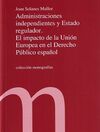 ADMINISTRACIONES INDEPENDIENTES Y ESTADO REGULADOR