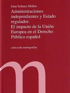 Administraciones Independientes y Estado Regulador