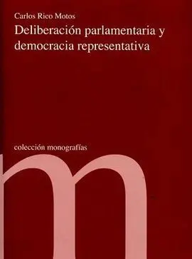 Deliberación Parlamentaria y Democracia Representativa