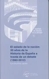 El Estado de la Nación: 30 Años de la Historia de España a Través de un Debate (1983--2012)