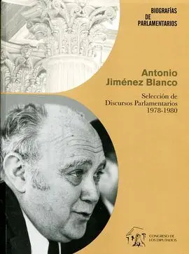Antonio Jiménez Blanco. Selección de Discursos Parlamentarios 1978-1980