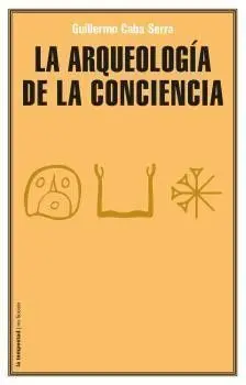 La Arqueologia de la Conciencia