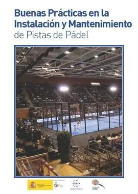 Buenas Prácticas en la Instalación y Mantenimiento de Pistas de Pádel