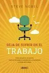 Deja de Sufrir en el Trabajo