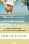 Ama de Verdad, Vive de Verdad