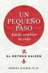 UN PEQUEÑO PASO PUEDE CAMBIAR TU VIDA. EL MÉTODO KAIZÉN