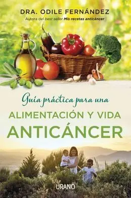 Alimentación y Vida Anticáncer. Guía Práctica