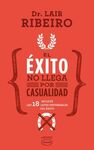 EL EXITO NO LLEGA POR CASUALIDAD (N. ED.)