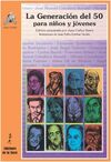 LA GENERACIÓN DEL 50 PARA NIÑOS Y JOVENES