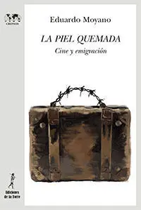 La Piel Quemada. Cine y Emigración