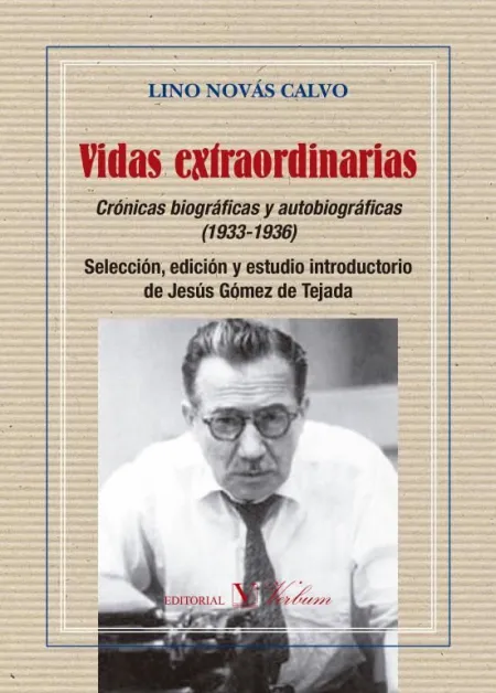 Vidas Extraordinarias. Crónicas Biográficas y Autobiográficas