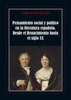 PENSAMIENTO SOCIAL Y POLÍTICO EN LA LITERATURA ESPAÑOLA. DESDE EL RENACIMIENTO HASTA EL SIGLO XX