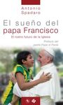 EL SUEÑO DEL PAPA FRANCISCO