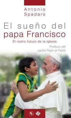 El Sueño del Papa Francisco