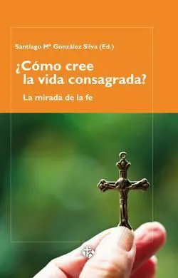 ¿Como Cree la Vida Consagrada?