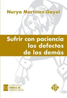 Sufrir con Paciencia los Defectos de los Demas