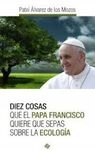 DIEZ COSAS QUE EL PAPA QUIERE QUE SEPAS SOBRE FAMILIA