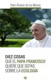 Diez Cosas que el Papa Quiere que Sepas Sobre Familia