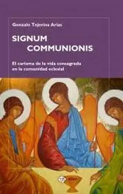 Signum Communionis. Carisma de la Vida Consagrada