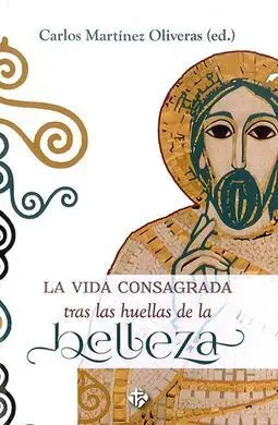 La Vida Consagrada Tras las Huellas de la Belleza