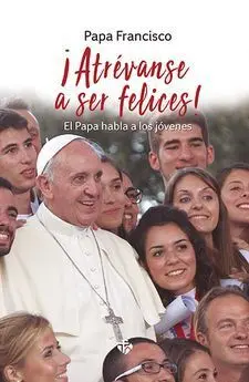 ¡ Atrevanse a Ser Felices !