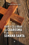 VIVIR Y CELEBRAR LA CUARESMA Y LA SEMANA SANTA