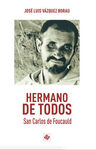 HERMANO DE TODOS / SAN CARLOS DE FOUCAULD