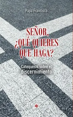 Señor que Quieres que Haga?