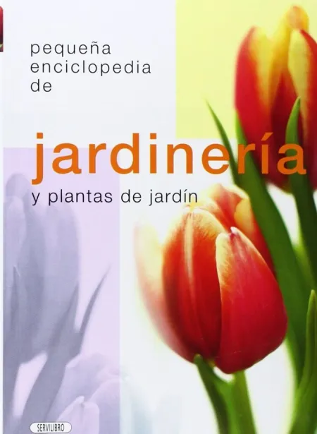 Pequeña Enciclopedia de Jardinería y Plantas