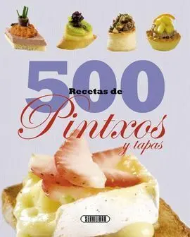 500 Recetas de Pintxos y Tapas