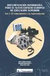 Documentación Informativa para el Nuevo Espacio Europeo de Educación Superior. 2 Vols.