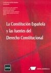 LA CONSTITUCIÓN ESPAÑOLA Y LAS FUENTES DEL DERECHO CONSTITUCIONAL
