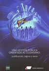 UNA GESTIÓN PÚBLICA ORIENTADA AL CIUDADANO: JUSTIFICACIÓN, LOGROS Y RETOS