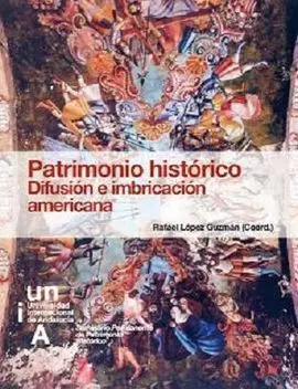 Patrimonio Histórico. Difusión e Imbricación Americana