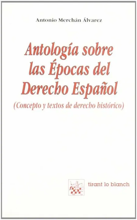 Antología Sobre las Épocas del Derecho Español