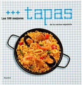 Las 100 Mejores Tapas de la Cocina Española