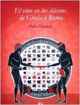 El Vino en los Clasicos de Grecia y Roma