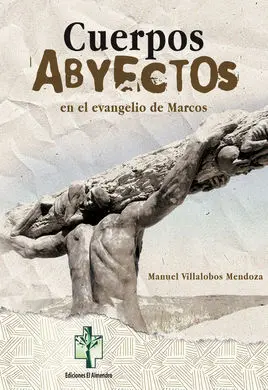 Cuerpos Abyectos en el Evangelio de Marcos